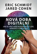 Nová doba digitální: Jak se přetváří budoucnost lidí, národů a obchodu - Kniha