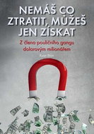 Nemáš co ztratit, můžeš jen získat: Z člena pouličního gangu dolarovým milionářem - Kniha