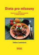 Dieta pro mlsouny: aneb Ispirace pro bezradné diabetiky a zoufalé boubelky - Kniha