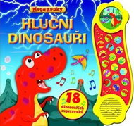 Hluční dinosauři: 18 dinosauřích superzvuků - Kniha