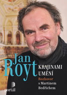 Jan Royt Krajinami umění: Rozhovor s Martinem Bedřichem - Kniha