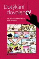 Dotýkání dovoleno!: Jak zatočit s nedomazleností a být spokojený - Kniha