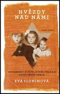 Hvězdy nad námi: Vzpomínky dítěte, které přežilo osvětimské peklo - Kniha