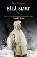 Bílá smrt: Příběh legendárního odstřelovače Zimní války Sima Häyhäho - Kniha