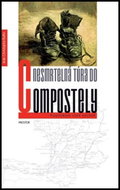 Nesmrtelná túra do Compostely: Poutníkem chtě nechtě - Kniha