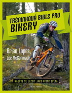 Tréninková bible pro bikery: Naučte se jezdit jako mistr světa - Kniha