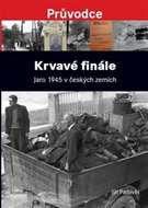Krvavé finále: Jaro 1945 v českých zemích - Kniha