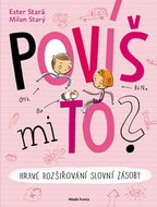 Povíš mi to?: Hravé rozšiřování slovní zásoby - Kniha