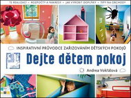 Dejte dětem pokoj: Inspirativní průvodce zařizováním dětských pokojů - Kniha