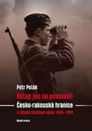 Vstup jen na povolení!: Česko-rakouská hranice v letech - Kniha