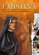 Faustína: Príbeh malého dievčatka, z ktorého sa stala veľká svätá - Kniha