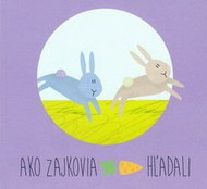 Ako zajkovia mrkvu hľadali - Kniha