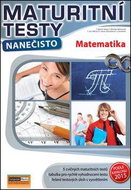 Maturitní testy nanečisto Matematika - Kniha