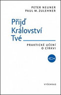 Přijď Království tvé: Praktické učení o církvi - Kniha