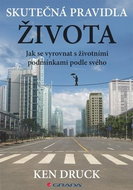 Skutečná pravidla života: Jak se vyrovnat s životními podmínkami podle svého - Kniha
