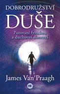 Dobrodružství duše: Putování fyzickou a duchovní dimenzí - Kniha