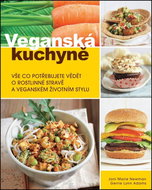 Veganská kuchyně: Vše co potřebujete vědět o rostlinné stravě a veganském životním stylu - Kniha