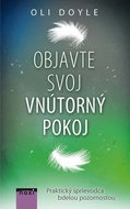 Objavte svoj vnútorný pokoj: Praktický sprievodca bdelou pozornosťou - Kniha