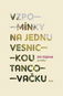 Vzpomínky na jednu vesnickou tancovačku - Kniha