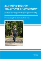 Jak žít s těžkým zrakovým postižením?: Souhrn (nejen) psychologické problematiky - Kniha