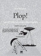 Plop!: Vyvrtil Žlahvout pšunt i chlpal liquére - Kniha