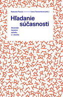Hľadanie súčasnosti: Slovenská literatúra začiatku 21. storočia - Kniha