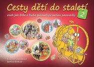 Cesty dětí do staletí 2: aneb Jak se Běla a Kuba seznámili s našimi panovníky - Kniha