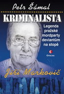 Kriminalista Jiří Markovič: Legenda pražské mordparty deviantům na stopě - Kniha