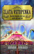 Zlatá vstupenka: Kouzelná vstupenka, která vám umožní začít nový život - Kniha