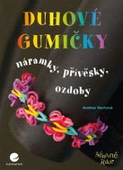 Duhové gumičky: Náramky, přívěsky, ozdoby - Kniha