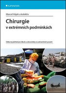Chirurgie v extrémních podmínkách: Odborný přehled pro lékaře a zdravotníky na zahraničních praxích - Kniha