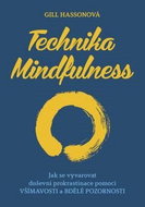 Technika Mindfulness: Jak se vyvarovat duševní prokrastinace pomocí všímavosti a bdělé pozornosti - Kniha
