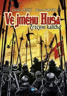 Ve jménu Husa: Zrození kalicha - Kniha