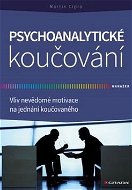 Psychoanalytické koučování: Vliv nevědomé motivace na jednání koučovaného - Kniha