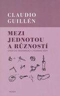 Mezi jednotou a růzností: Úvod do srovnávací literární vědy - Kniha