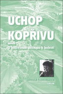 Uchop kopřivu: aneb O pozitivním přístupu k bolesti - Kniha
