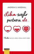 Ľúbim svojho partnera, ale...: 7 krokov ako do vášho vzťahu vrátiť vášeň - Kniha