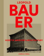 Leopold Bauer: Heretink moderní architektury - Kniha