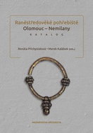 Raněstředověké pohřebiště Olomouc - Nemilany: Katalog - Kniha