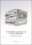 Český lokální a regionální tisk mezi lety 1989 a 2009 - Kniha