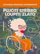 Půjčiti stříbro, loupiti zlato - Kniha
