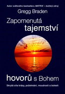 Zapomenutá tajemství hovorů s Bohem: Skrytá síla krásy, požehnání, moudrosti a bolesti - Kniha