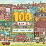 100 faktů Jak věci fungují ve městě: Kniha plná okének - Kniha
