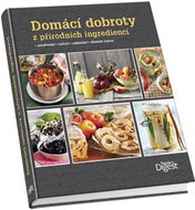 Domácí dobroty z přírodních ingrediencí - Kniha