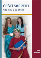 Čeští skeptici: Kdo jsou a co chtějí - Kniha