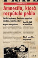 Amnestia, ktorá rozpútala peklo: Thriller inšpirovaný skutočnými udalosťami najväčšej väzenskej vzbu - Kniha