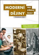 Moderní dějiny pro střední školy Průvodce pro učitele - Kniha