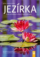 Jezírka: Krok za krokem k vlastní vodní zahradě - Kniha