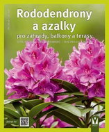 Rododendrony a azalky: pro zahrady, balkony a terasy - Kniha