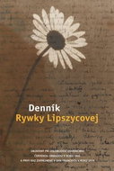 Denník Rywky Lipszycovej: Objavený pri oslobodení Osvienčimu Červenou armádou v roku 1945 - Kniha